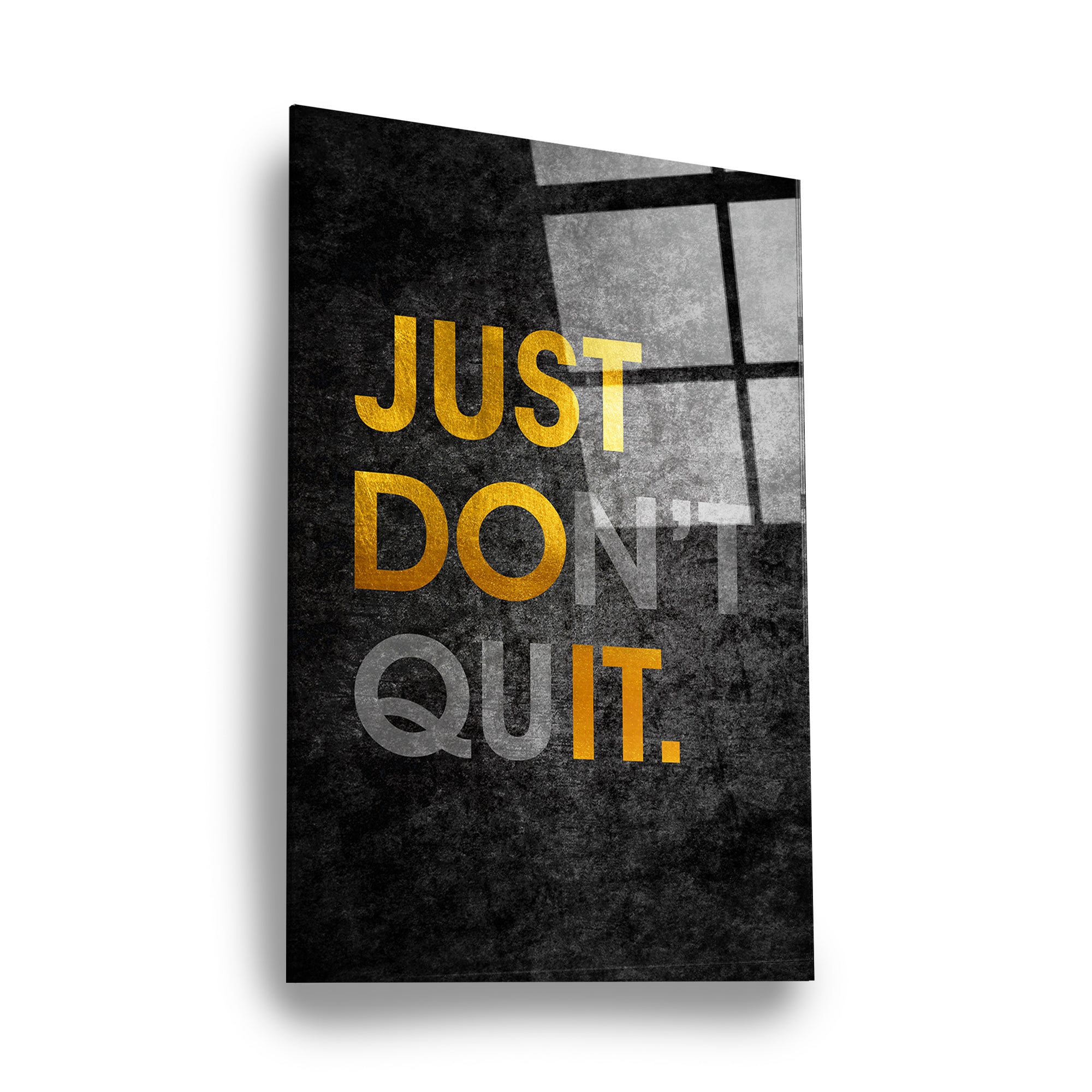 Just Don't Quit